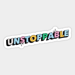 Unstoppable- Positive Vibes Motivation Quote Sticker